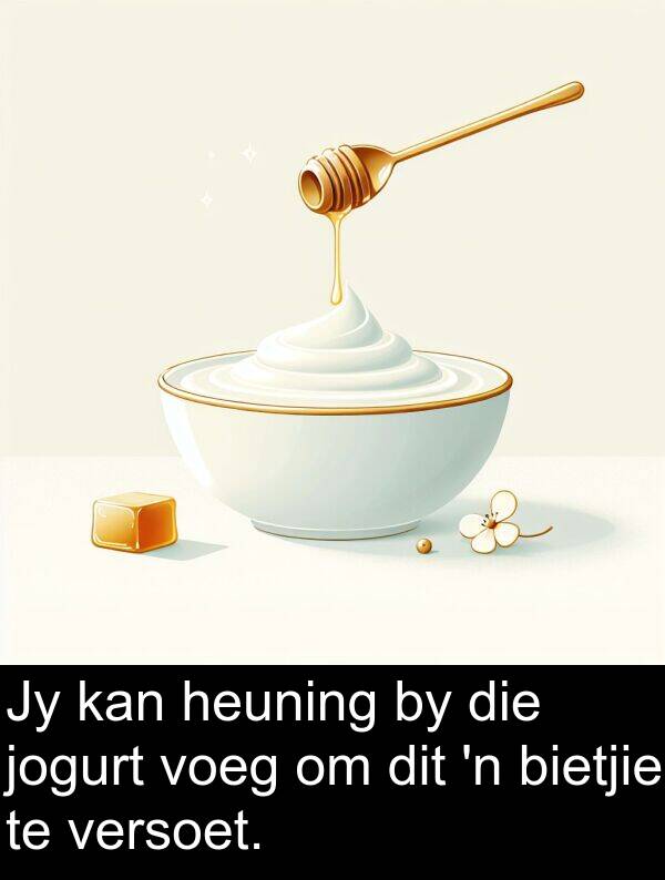 heuning: Jy kan heuning by die jogurt voeg om dit 'n bietjie te versoet.