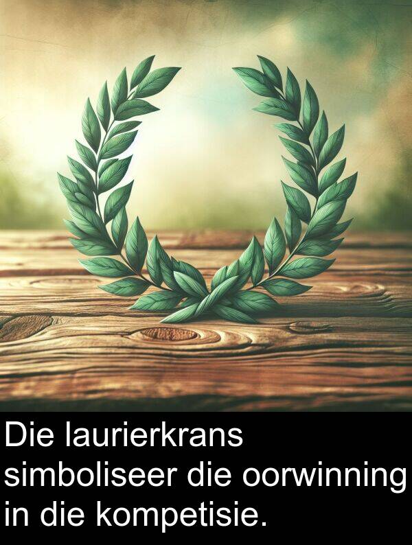simboliseer: Die laurierkrans simboliseer die oorwinning in die kompetisie.