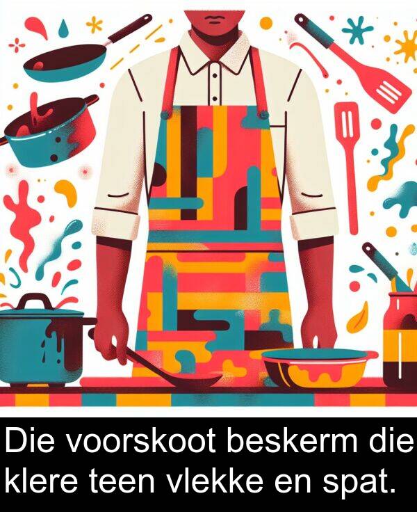 beskerm: Die voorskoot beskerm die klere teen vlekke en spat.