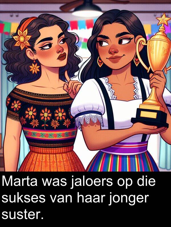 jaloers: Marta was jaloers op die sukses van haar jonger suster.