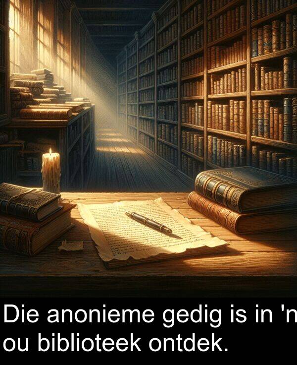 ontdek: Die anonieme gedig is in 'n ou biblioteek ontdek.