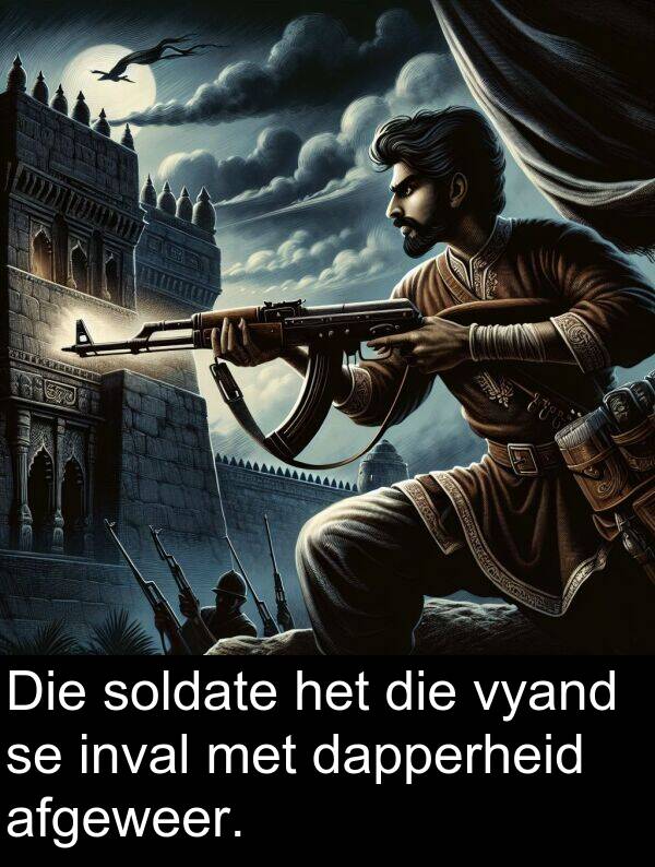afgeweer: Die soldate het die vyand se inval met dapperheid afgeweer.