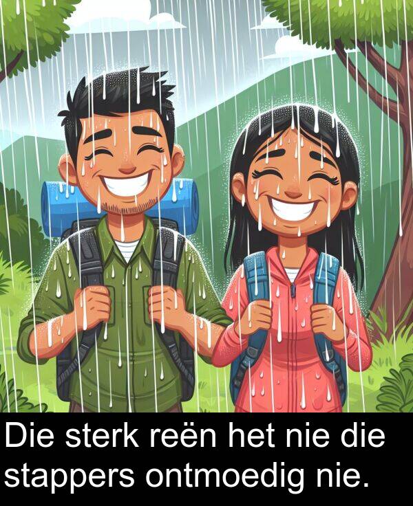 ontmoedig: Die sterk reën het nie die stappers ontmoedig nie.