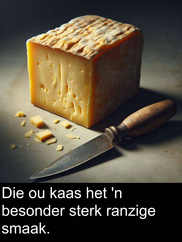 ranzige: Die ou kaas het 'n besonder sterk ranzige smaak.
