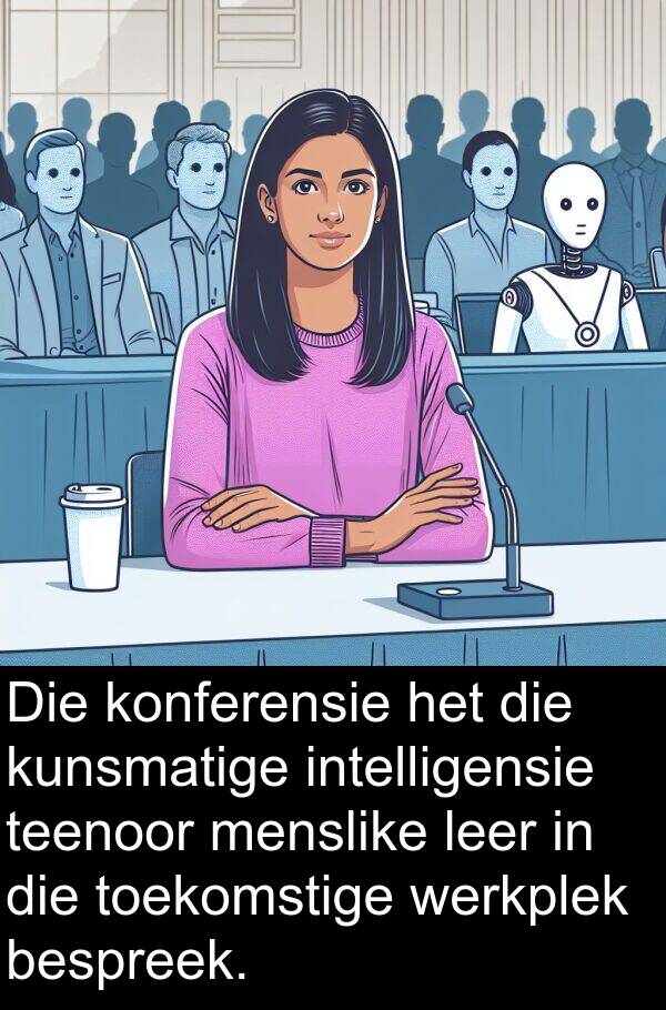 werkplek: Die konferensie het die kunsmatige intelligensie teenoor menslike leer in die toekomstige werkplek bespreek.