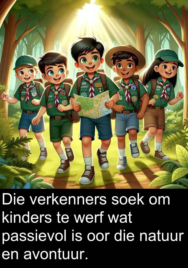 passievol: Die verkenners soek om kinders te werf wat passievol is oor die natuur en avontuur.