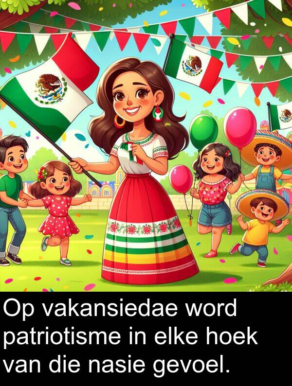 hoek: Op vakansiedae word patriotisme in elke hoek van die nasie gevoel.