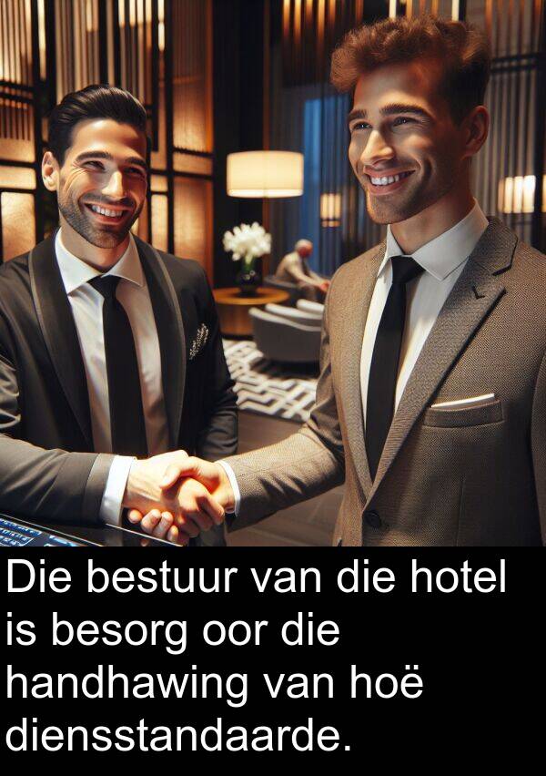 hotel: Die bestuur van die hotel is besorg oor die handhawing van hoë diensstandaarde.