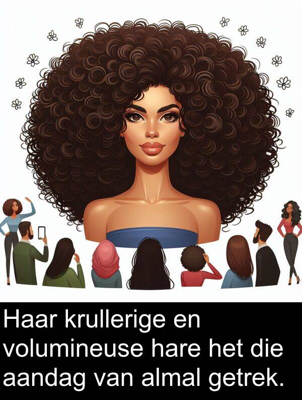 almal: Haar krullerige en volumineuse hare het die aandag van almal getrek.