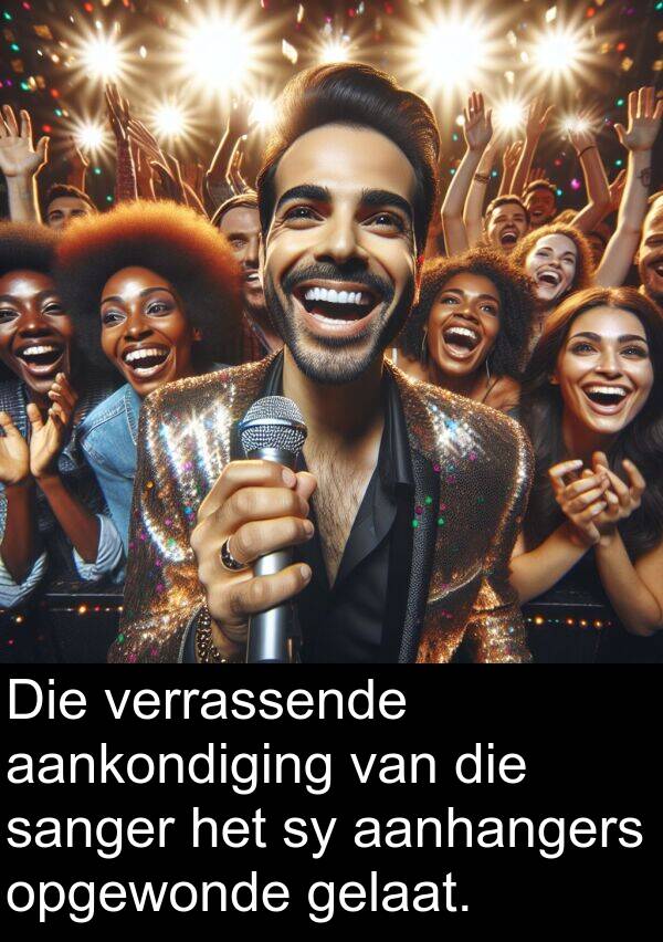 gelaat: Die verrassende aankondiging van die sanger het sy aanhangers opgewonde gelaat.