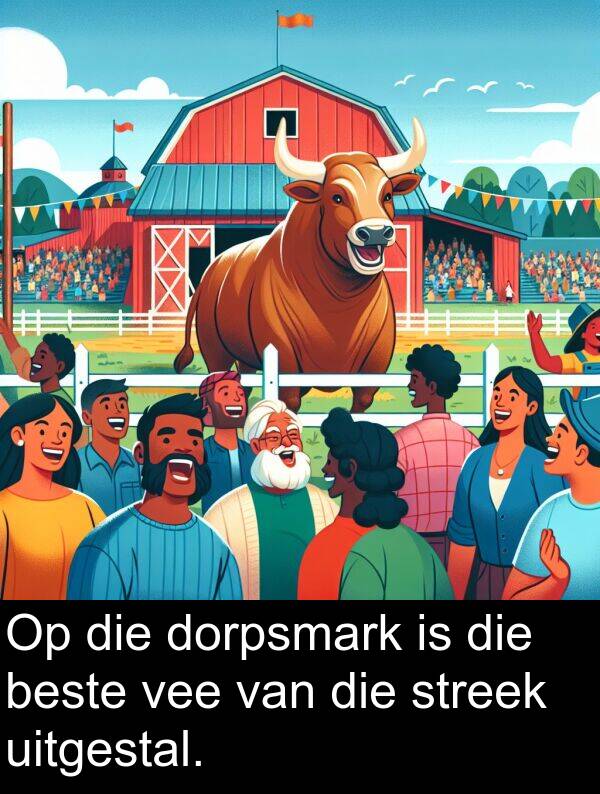 dorpsmark: Op die dorpsmark is die beste vee van die streek uitgestal.