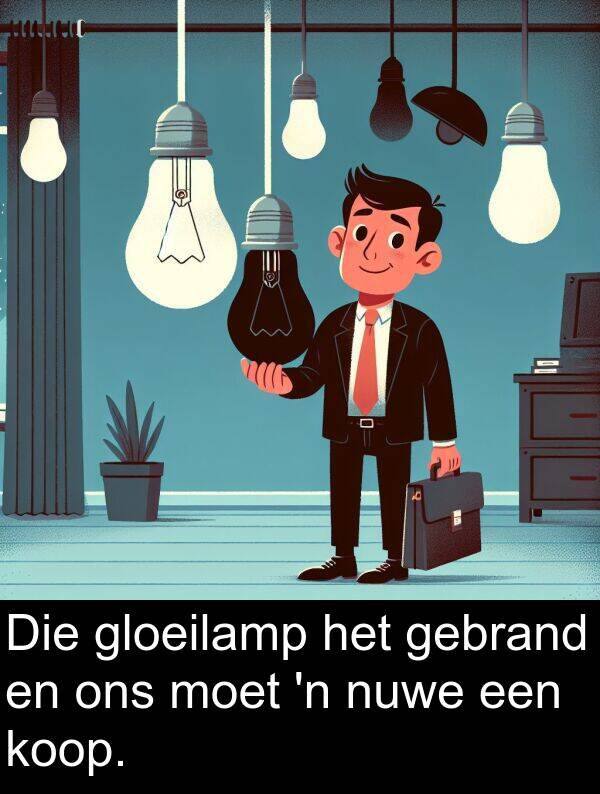 ons: Die gloeilamp het gebrand en ons moet 'n nuwe een koop.