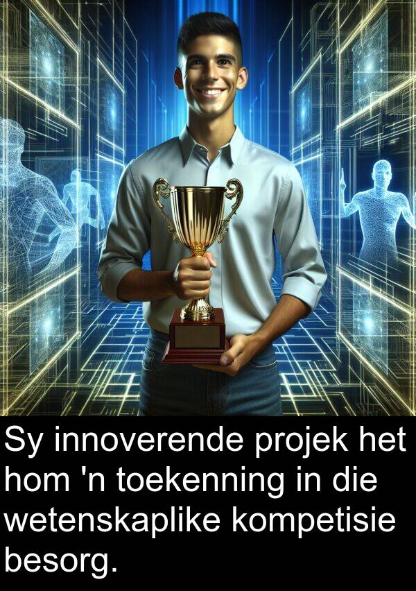 projek: Sy innoverende projek het hom 'n toekenning in die wetenskaplike kompetisie besorg.