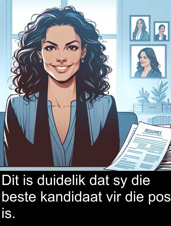 is: Dit is duidelik dat sy die beste kandidaat vir die pos is.