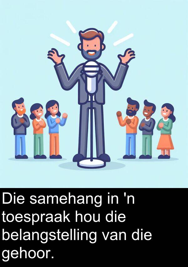 gehoor: Die samehang in 'n toespraak hou die belangstelling van die gehoor.