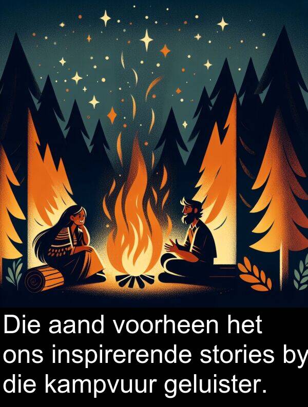inspirerende: Die aand voorheen het ons inspirerende stories by die kampvuur geluister.