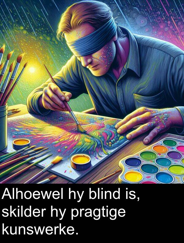 is: Alhoewel hy blind is, skilder hy pragtige kunswerke.