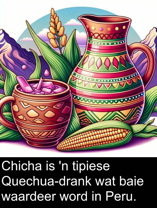 waardeer: Chicha is 'n tipiese Quechua-drank wat baie waardeer word in Peru.