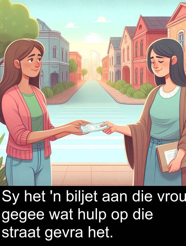 gegee: Sy het 'n biljet aan die vrou gegee wat hulp op die straat gevra het.