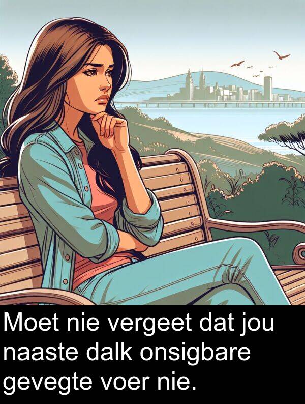 dalk: Moet nie vergeet dat jou naaste dalk onsigbare gevegte voer nie.