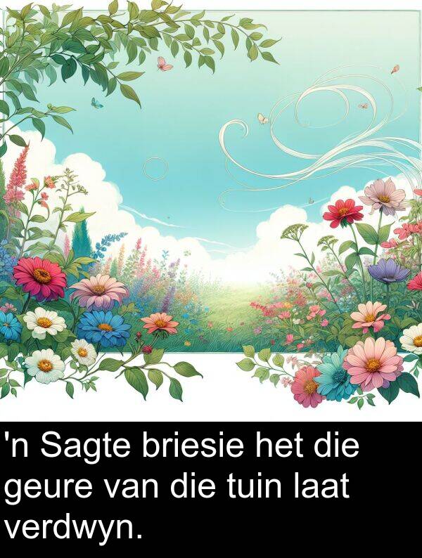laat: 'n Sagte briesie het die geure van die tuin laat verdwyn.