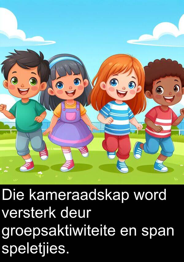 groepsaktiwiteite: Die kameraadskap word versterk deur groepsaktiwiteite en span speletjies.