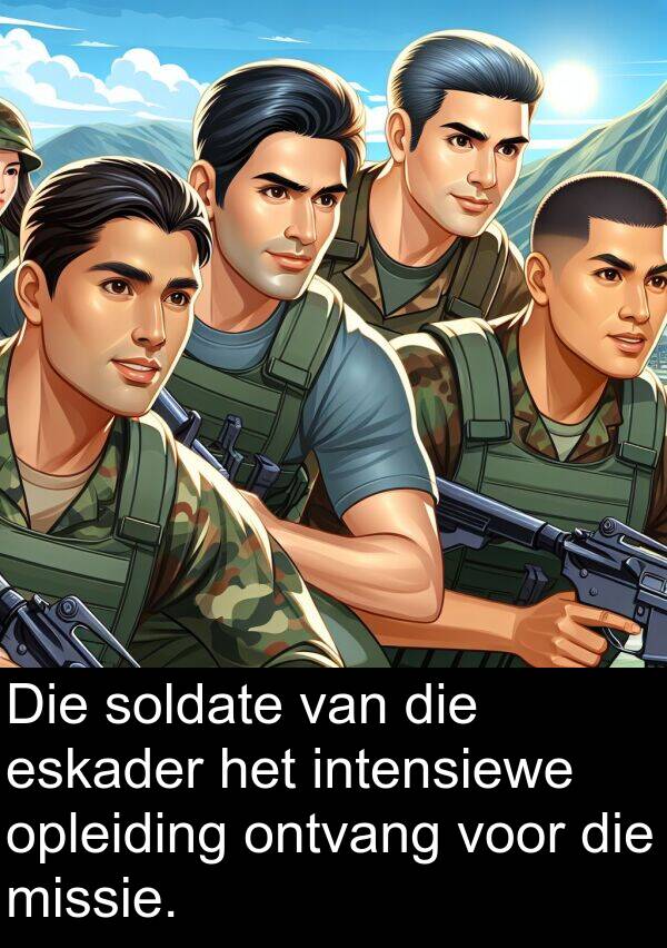 intensiewe: Die soldate van die eskader het intensiewe opleiding ontvang voor die missie.