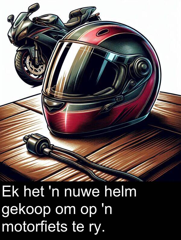 helm: Ek het 'n nuwe helm gekoop om op 'n motorfiets te ry.