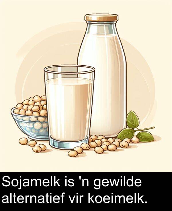 alternatief: Sojamelk is 'n gewilde alternatief vir koeimelk.
