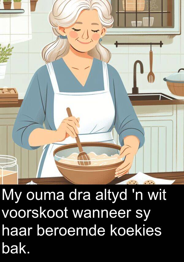 wit: My ouma dra altyd 'n wit voorskoot wanneer sy haar beroemde koekies bak.