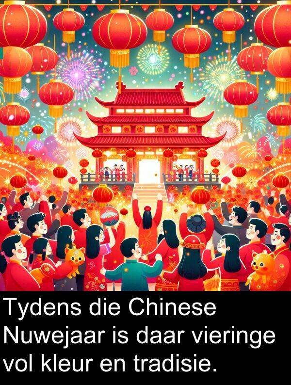 tradisie: Tydens die Chinese Nuwejaar is daar vieringe vol kleur en tradisie.