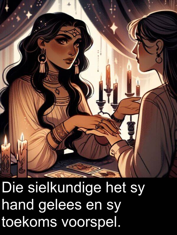 gelees: Die sielkundige het sy hand gelees en sy toekoms voorspel.