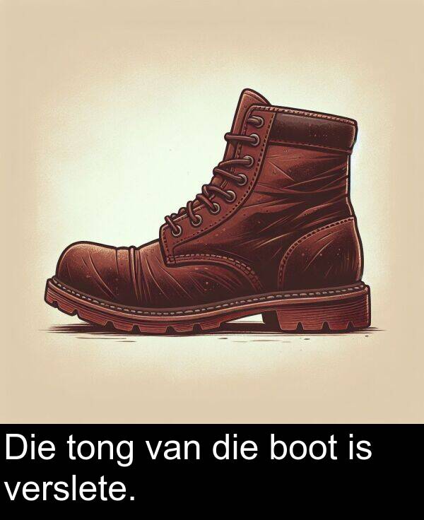 die: Die tong van die boot is verslete.
