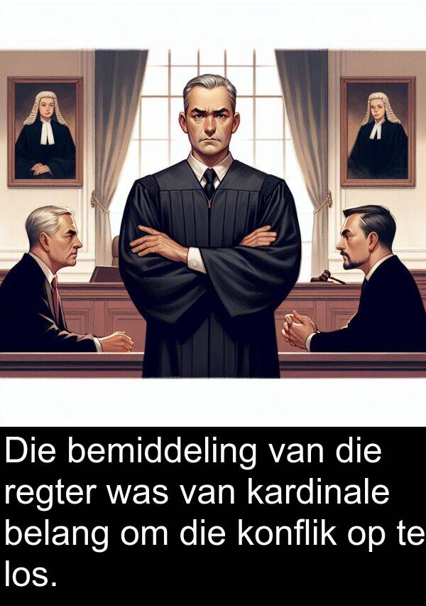 belang: Die bemiddeling van die regter was van kardinale belang om die konflik op te los.