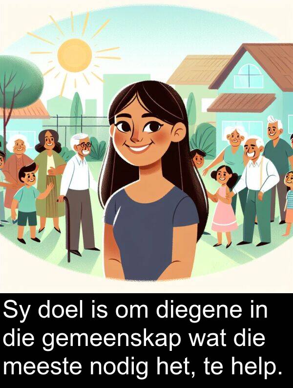 help: Sy doel is om diegene in die gemeenskap wat die meeste nodig het, te help.