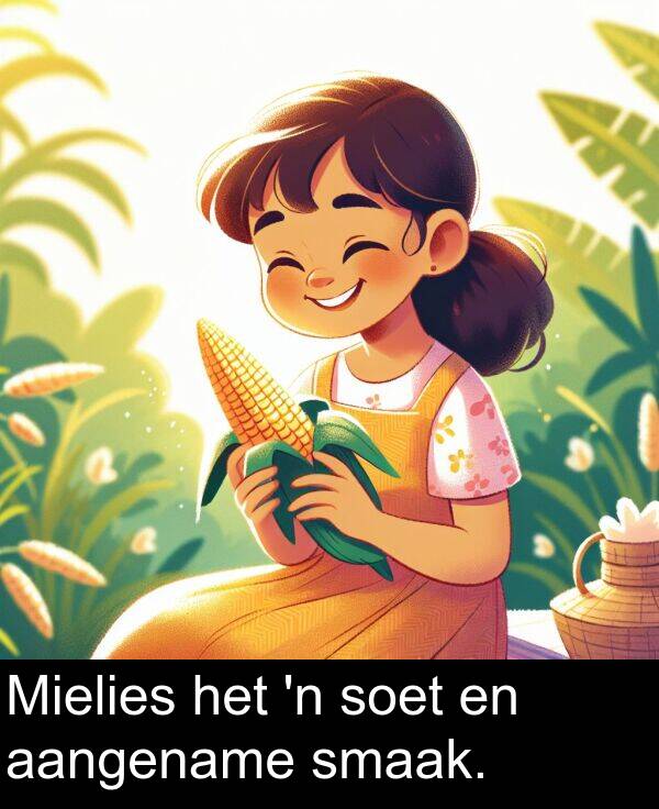 aangename: Mielies het 'n soet en aangename smaak.