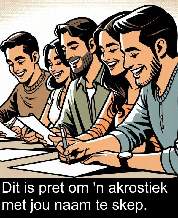 pret: Dit is pret om 'n akrostiek met jou naam te skep.