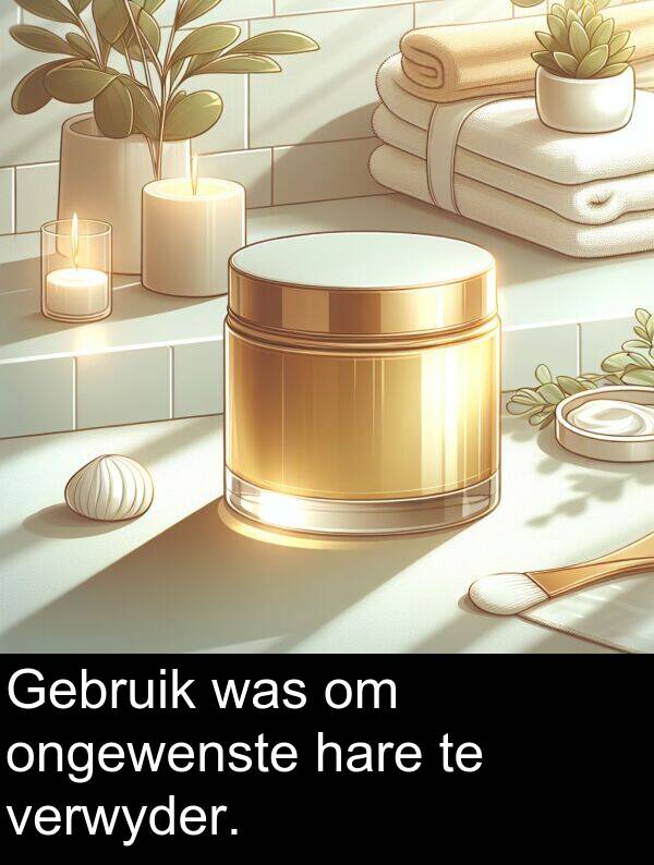 ongewenste: Gebruik was om ongewenste hare te verwyder.