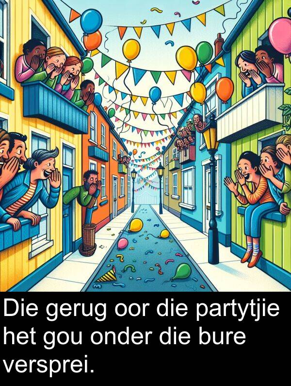 partytjie: Die gerug oor die partytjie het gou onder die bure versprei.