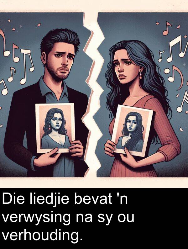 bevat: Die liedjie bevat 'n verwysing na sy ou verhouding.