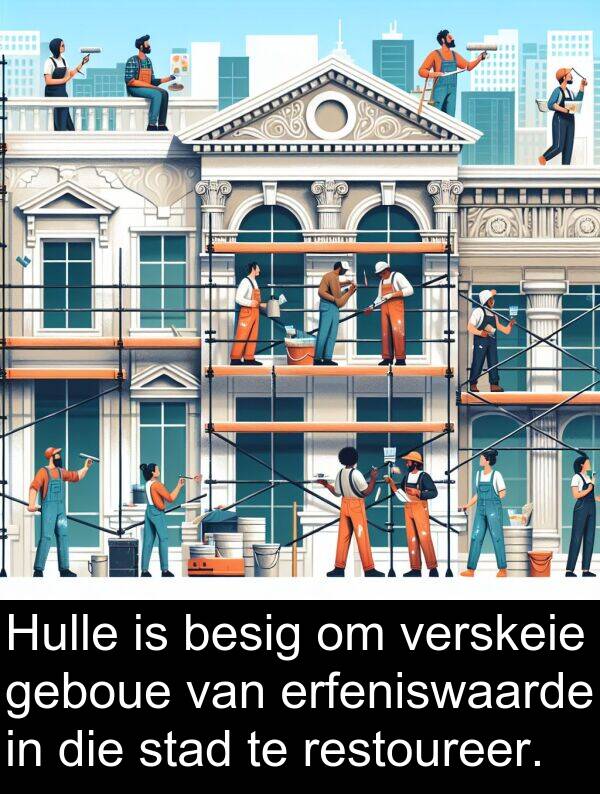 geboue: Hulle is besig om verskeie geboue van erfeniswaarde in die stad te restoureer.