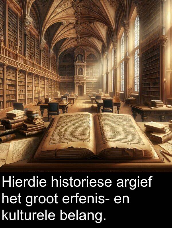 historiese: Hierdie historiese argief het groot erfenis- en kulturele belang.