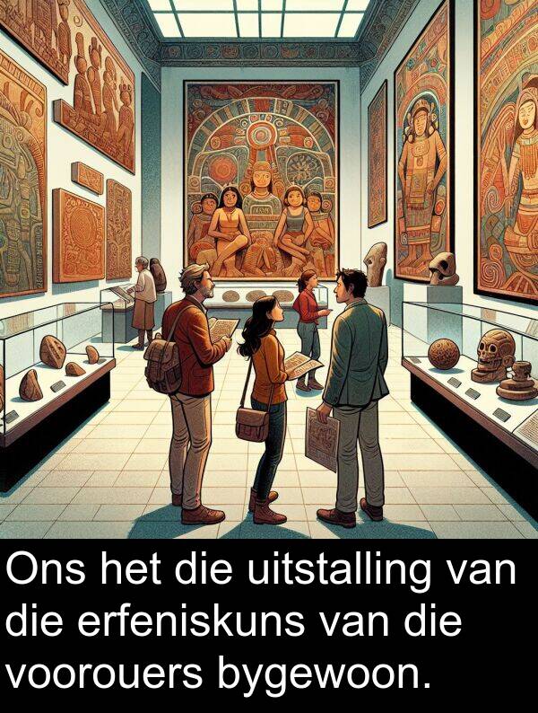erfeniskuns: Ons het die uitstalling van die erfeniskuns van die voorouers bygewoon.