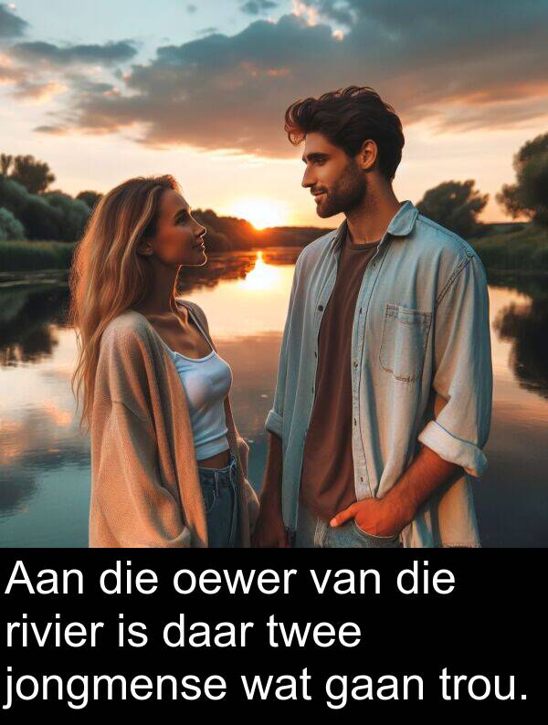oewer: Aan die oewer van die rivier is daar twee jongmense wat gaan trou.