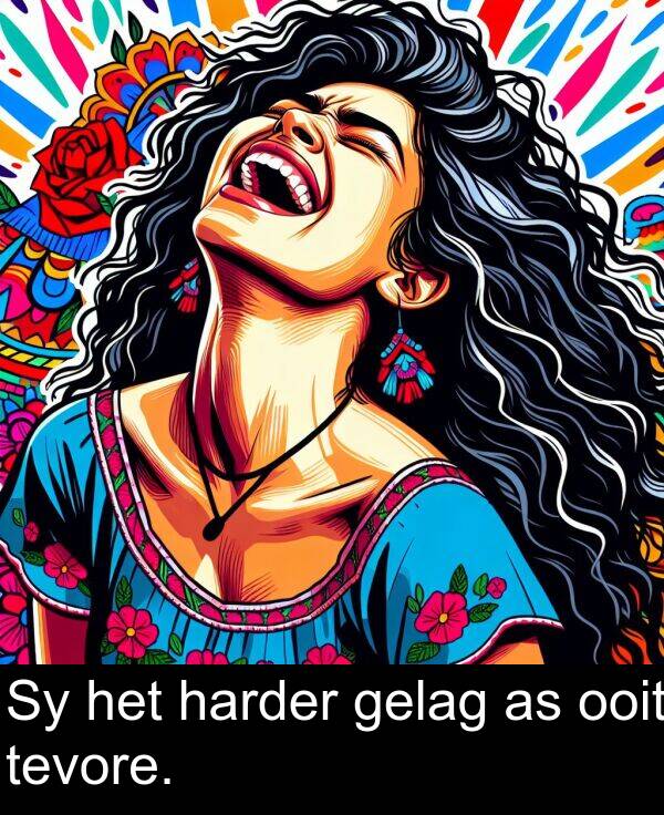 gelag: Sy het harder gelag as ooit tevore.
