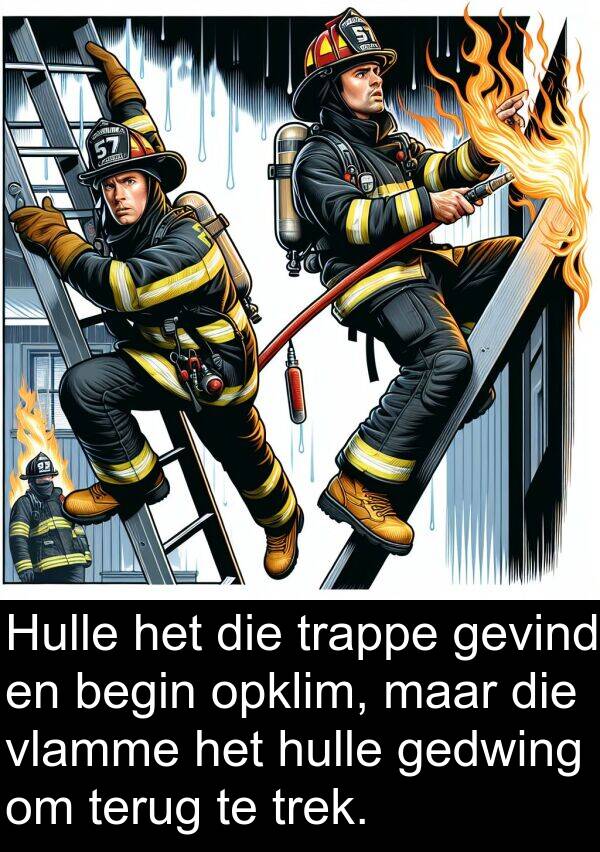 terug: Hulle het die trappe gevind en begin opklim, maar die vlamme het hulle gedwing om terug te trek.
