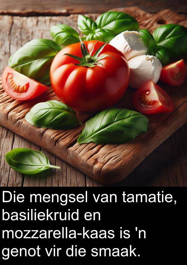 mengsel: Die mengsel van tamatie, basiliekruid en mozzarella-kaas is 'n genot vir die smaak.