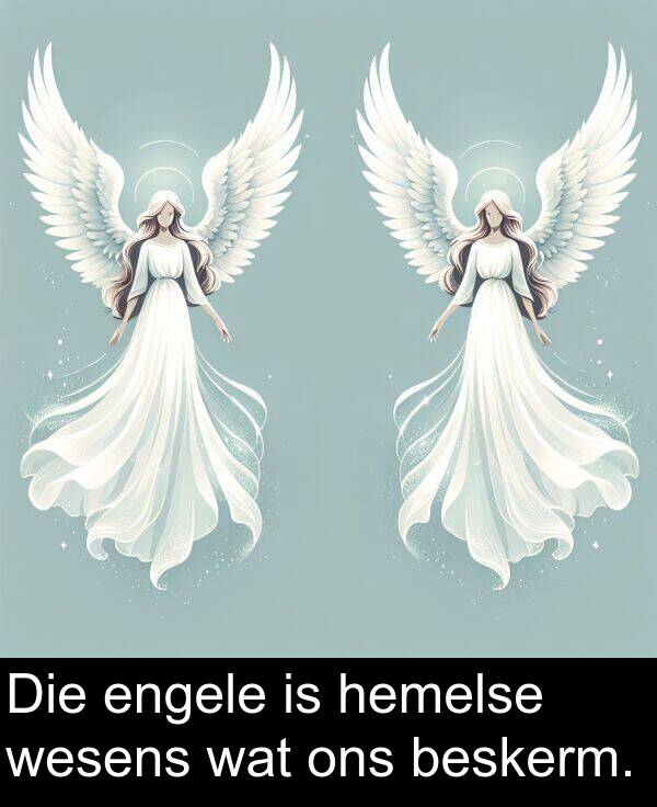 beskerm: Die engele is hemelse wesens wat ons beskerm.