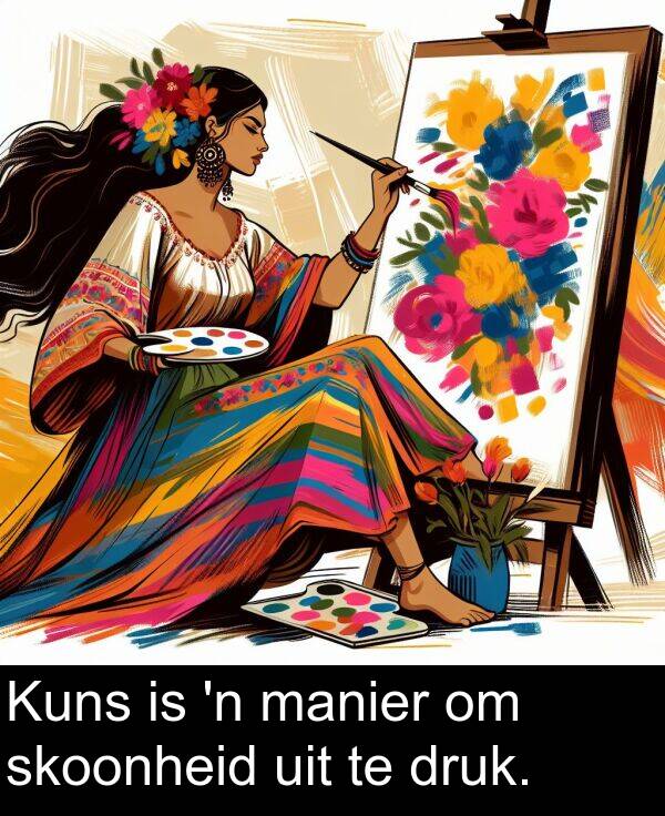 druk: Kuns is 'n manier om skoonheid uit te druk.