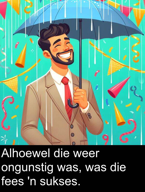 weer: Alhoewel die weer ongunstig was, was die fees 'n sukses.